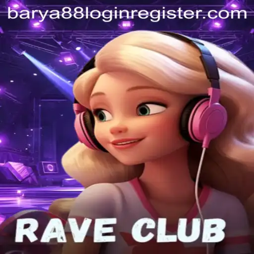 Explore the Exciting World of RaveClub and Unlock the Barya88 Login Register Experience